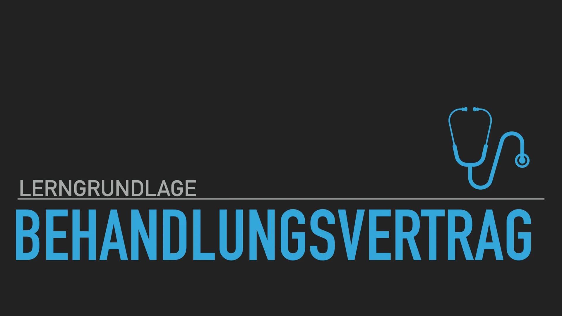 LERNGRUNDLAGE
ก
BEHANDLUNGSVERTRAG GLIEDERUNG
▸ Zustandekommen eines Behandlungsvertrag
► Arten von Verträgen
▶ Pflichten des Arztes
Pflicht