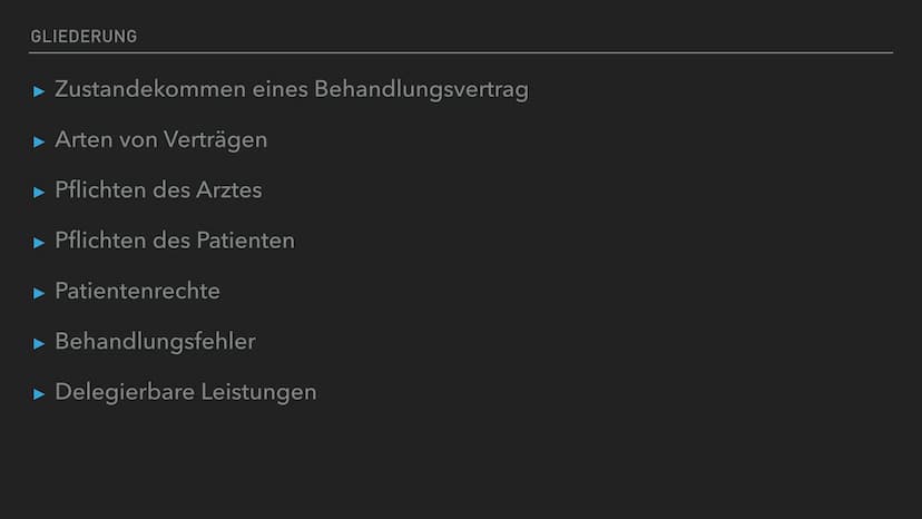 LERNGRUNDLAGE
ก
BEHANDLUNGSVERTRAG GLIEDERUNG
▸ Zustandekommen eines Behandlungsvertrag
► Arten von Verträgen
▶ Pflichten des Arztes
Pflicht