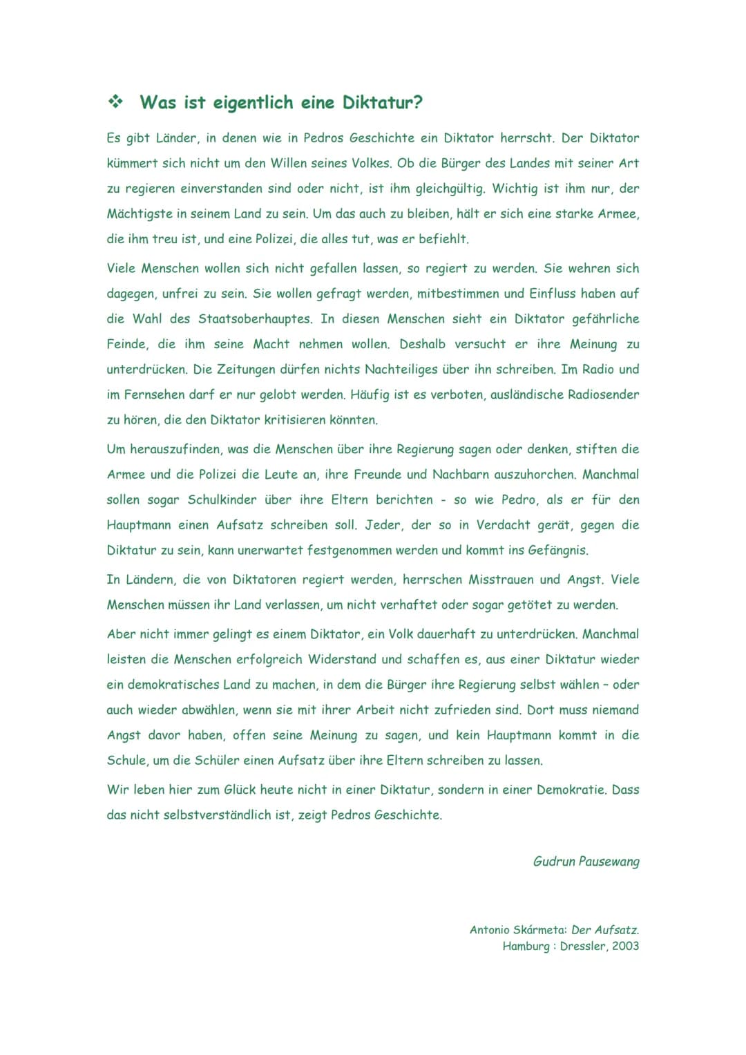 Der Aufsatz
Zum Geburtstag bekam Pedro einen Fußball geschenkt. Pedro maulte, weil er einen aus
weißem und schwarzem Leder wollte, so einen 