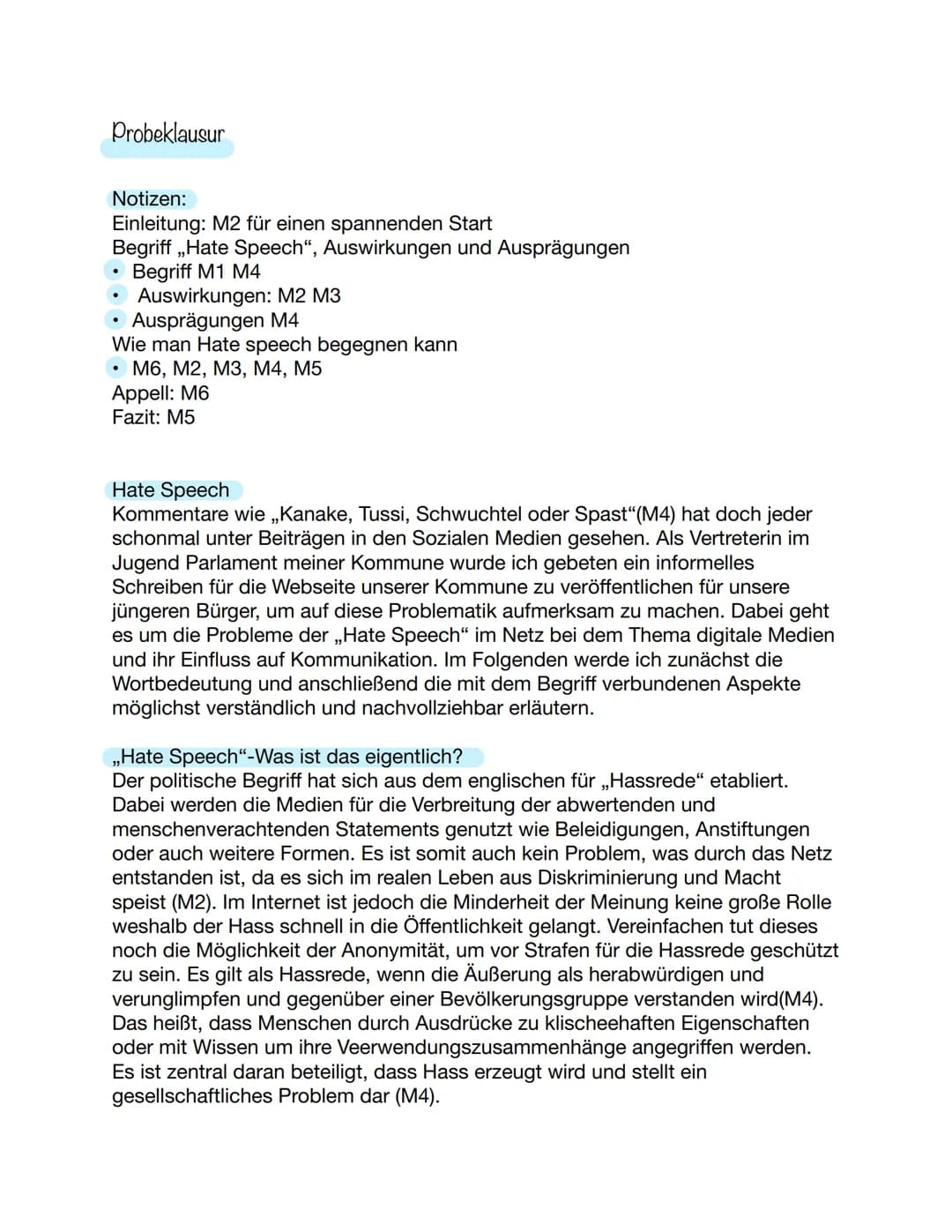 Probeklausur
Notizen:
Einleitung: M2 für einen spannenden Start
Begriff,,Hate Speech", Auswirkungen und Ausprägungen
Begriff M1 M4
.
.
.
Aus