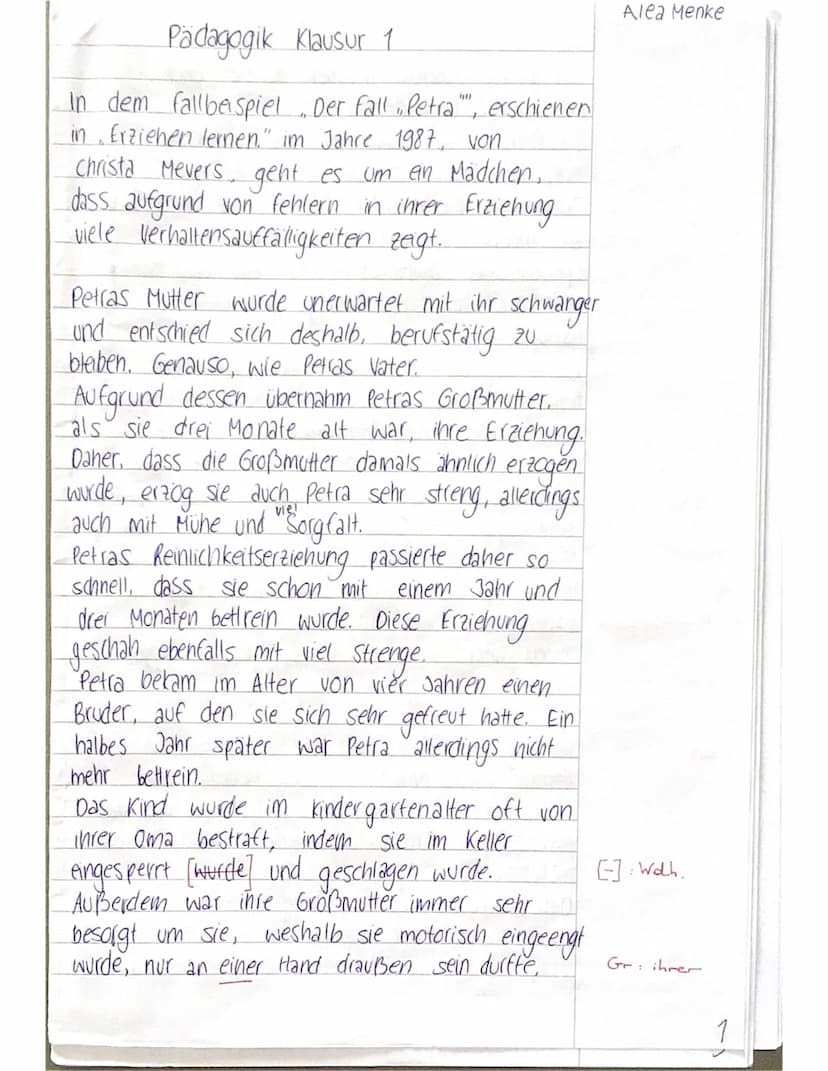 Klausur Nr. 1
Pädagogik GK Q1.1 MEN/GER
Name: Alea Menke
Aufgabenstellung:
1. Stellen Sie Petras Lebensumstände und
Verhaltensweisen von der