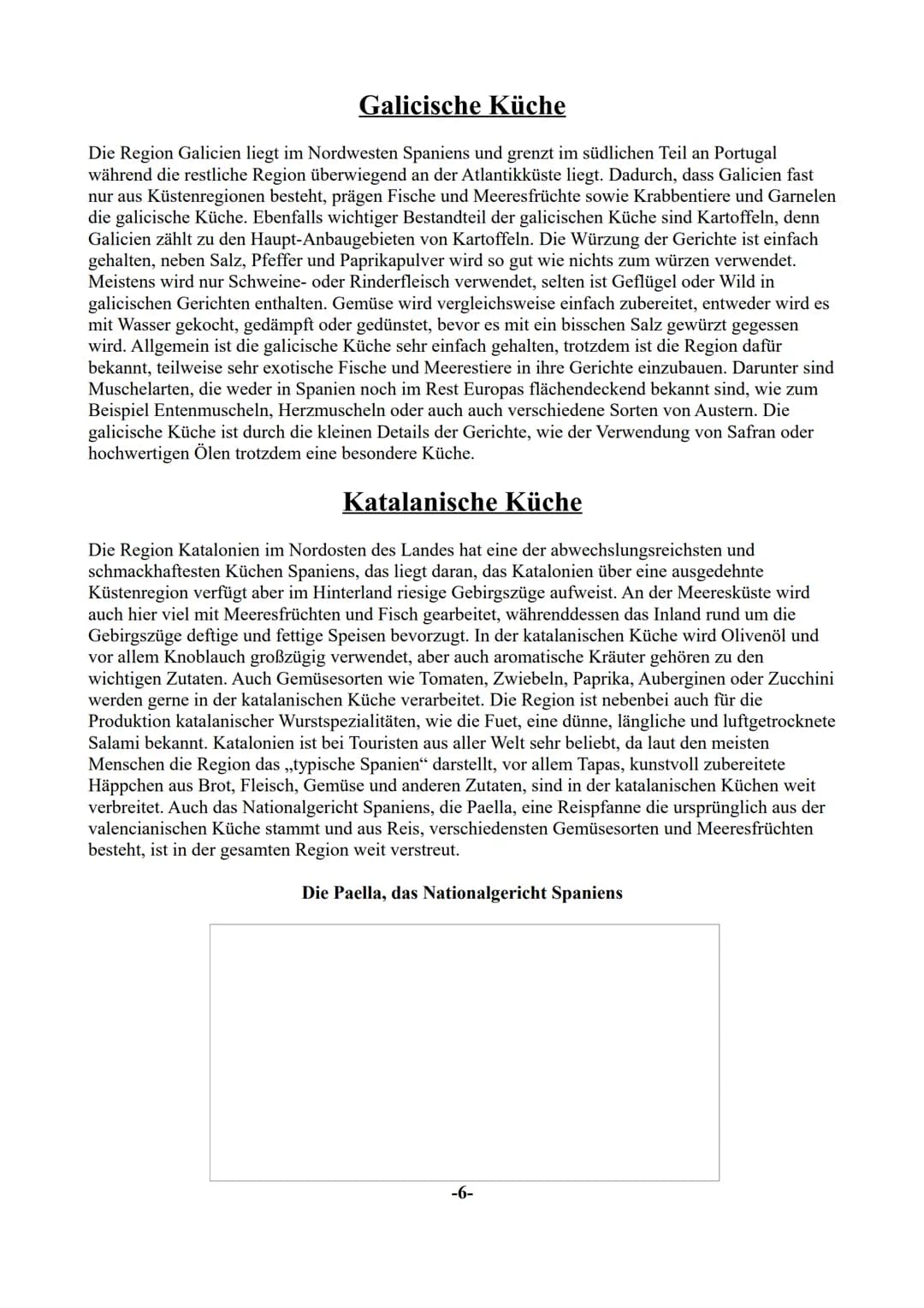 Arbeitslehre Hauswirtschaft
Ausarbeitung zum Thema:
Spanische Küche
ww ●
●
●
●
●
Spanien
Lage/Regionen
Klima/Vegetation
Geschichte
• Galicis