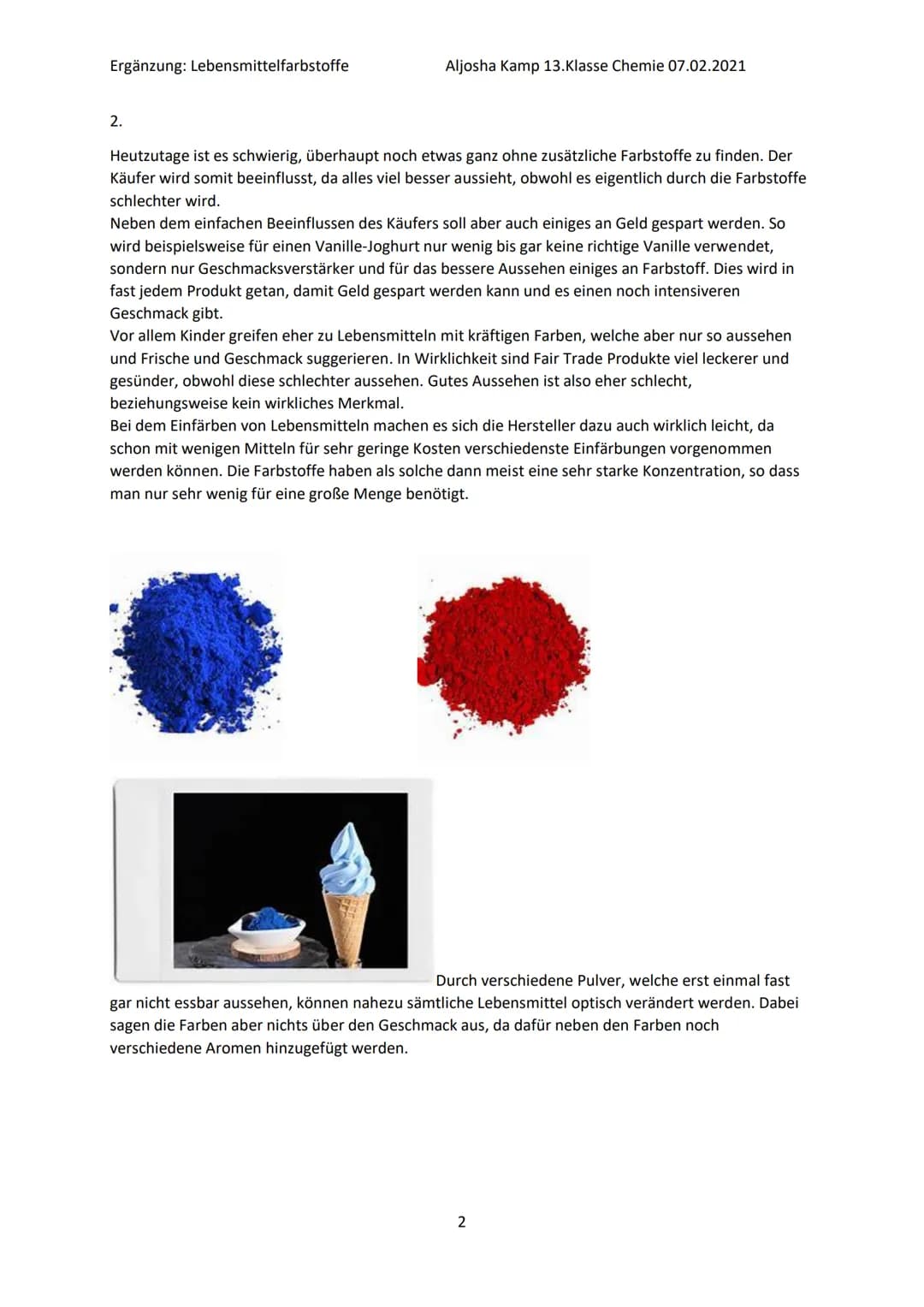 Lebensmittelfarbstoffe
1. Natürliche und synthetische Farbstoffe
2 Geschichte der Lebensmittelfärbung
3. Einteilung in E-Nummern
4. Nebenwir