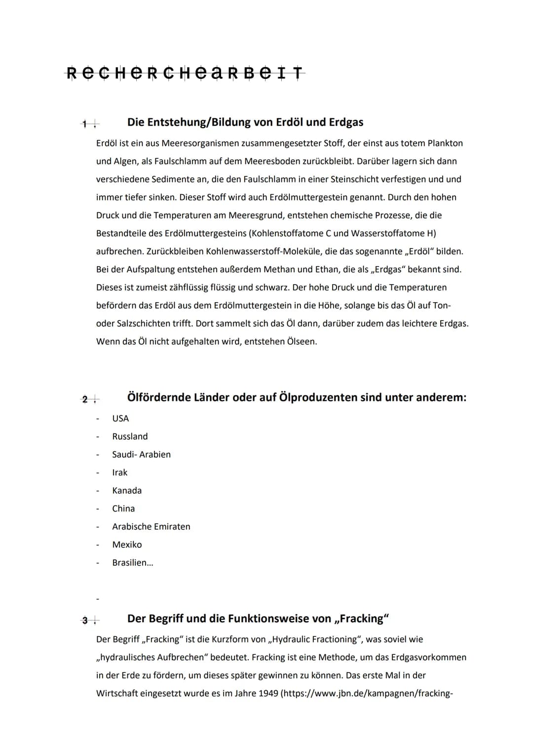 RECHERCHеaRBEIT
Die Entstehung/Bildung von Erdöl und Erdgas
Erdöl ist ein aus Meeresorganismen zusammengesetzter Stoff, der einst aus totem 