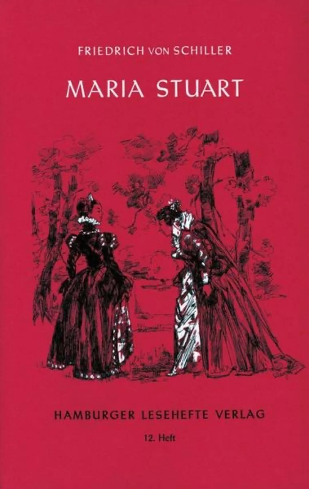 FRIEDRICH VON SCHILLER
MARIA STUART
HAMBURGER LESEHEFTE VERLAG
12. Heft Lesetagebuch zu ,,Maria Stuart" von Friedrich von Schiller
Alle Pers