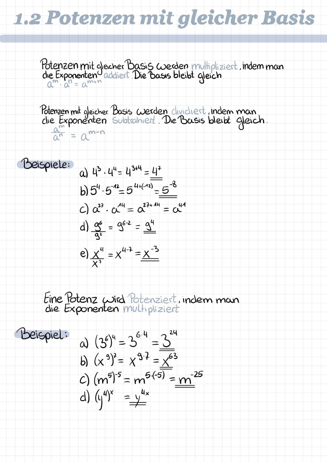 1.2 Potenzen mit gleicher Basis
Potenzen mit gleicher Basis werden multipliziert, indem man
die Exponenten addiert. Die Basis bleibt gleich
