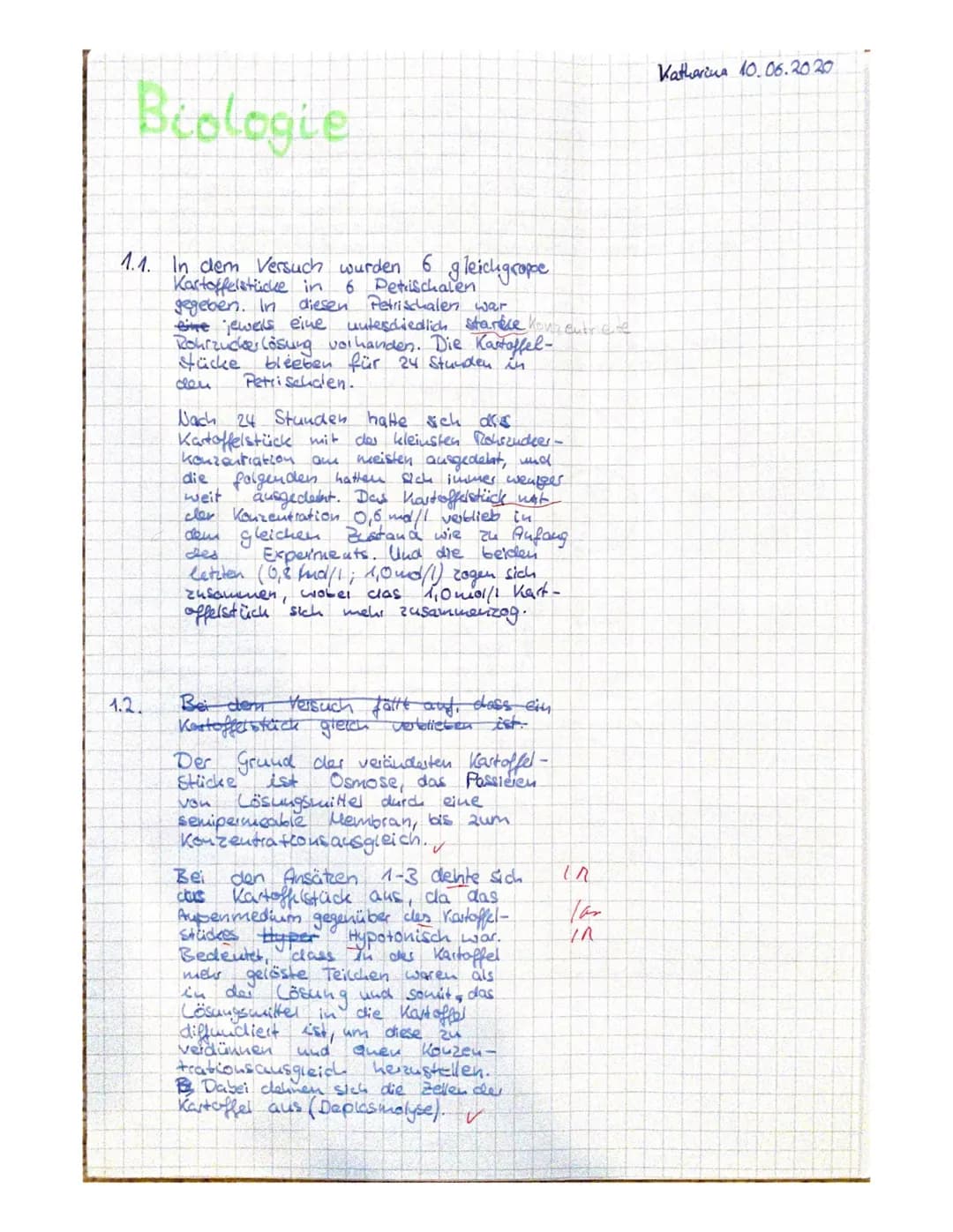 Biologie
1.1. In dem Versuch wurden
Kartoffelstücke in 6 Petrischalen
gegeben. In diesen Petrischalen war
1.2.
6 gleichgrope
eine jeweils ei