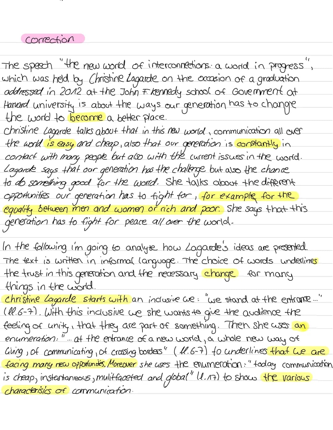 Correction
The speech "the new world of interconnections: a world in progress
which was held by Christine Lagarde on the occasion of a gradu