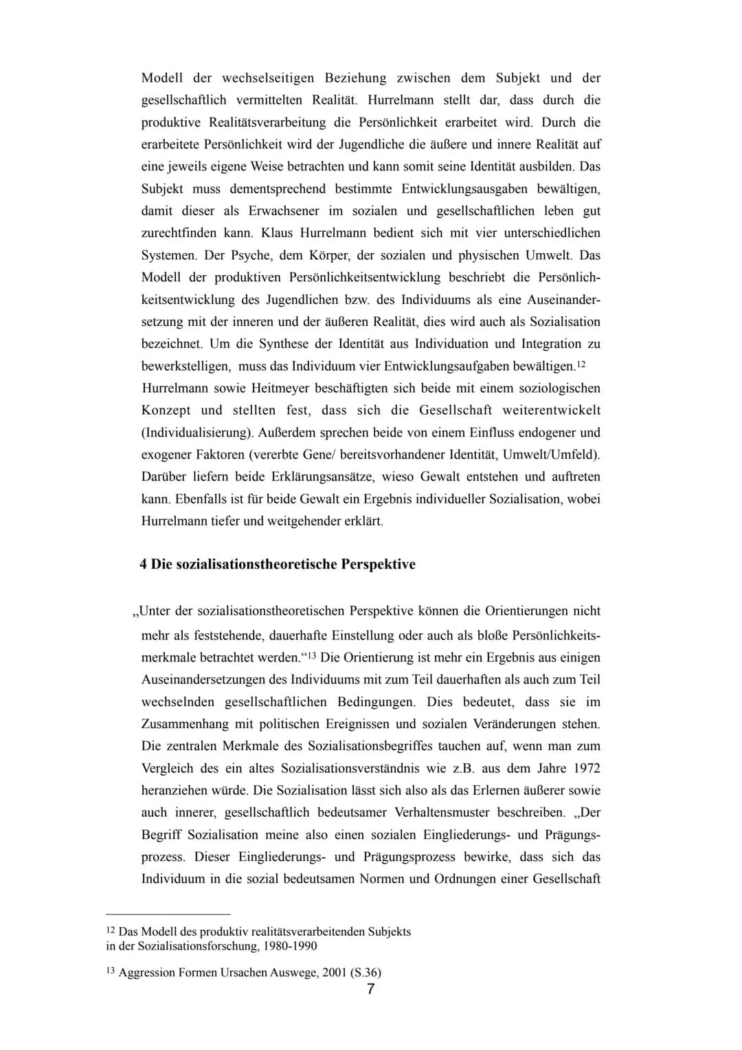Inhaltsverzeichnis
1 Einleitung..
2 Was ist Gewalt? Was sind Aggressionen?.
3 Sozialisationstheoretisches Konzept..
4 Sozialisationstheoreti