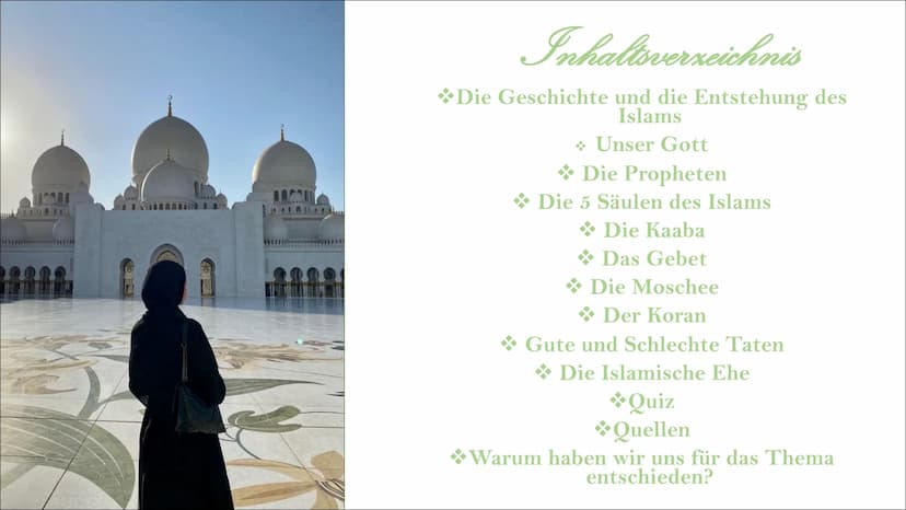 Islam
Präsentation von Iman und Schugufa
- BOSE BR Inhaltsverzeichnis
Die Geschichte und die Entstehung des
Islams
+
--
Unser Gott
Die Proph