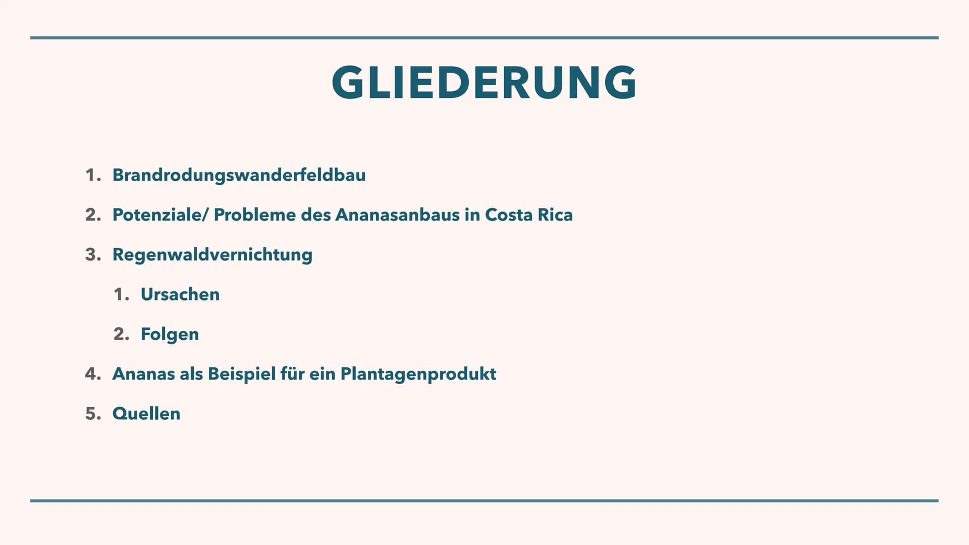 LANDWIRTSCHAFT DER
IMMERFEUCHTEN TROPEN
29.10.2021 GLIEDERUNG
1. Brandrodungswanderfeldbau
2. Potenziale/ Probleme des Ananasanbaus in Costa