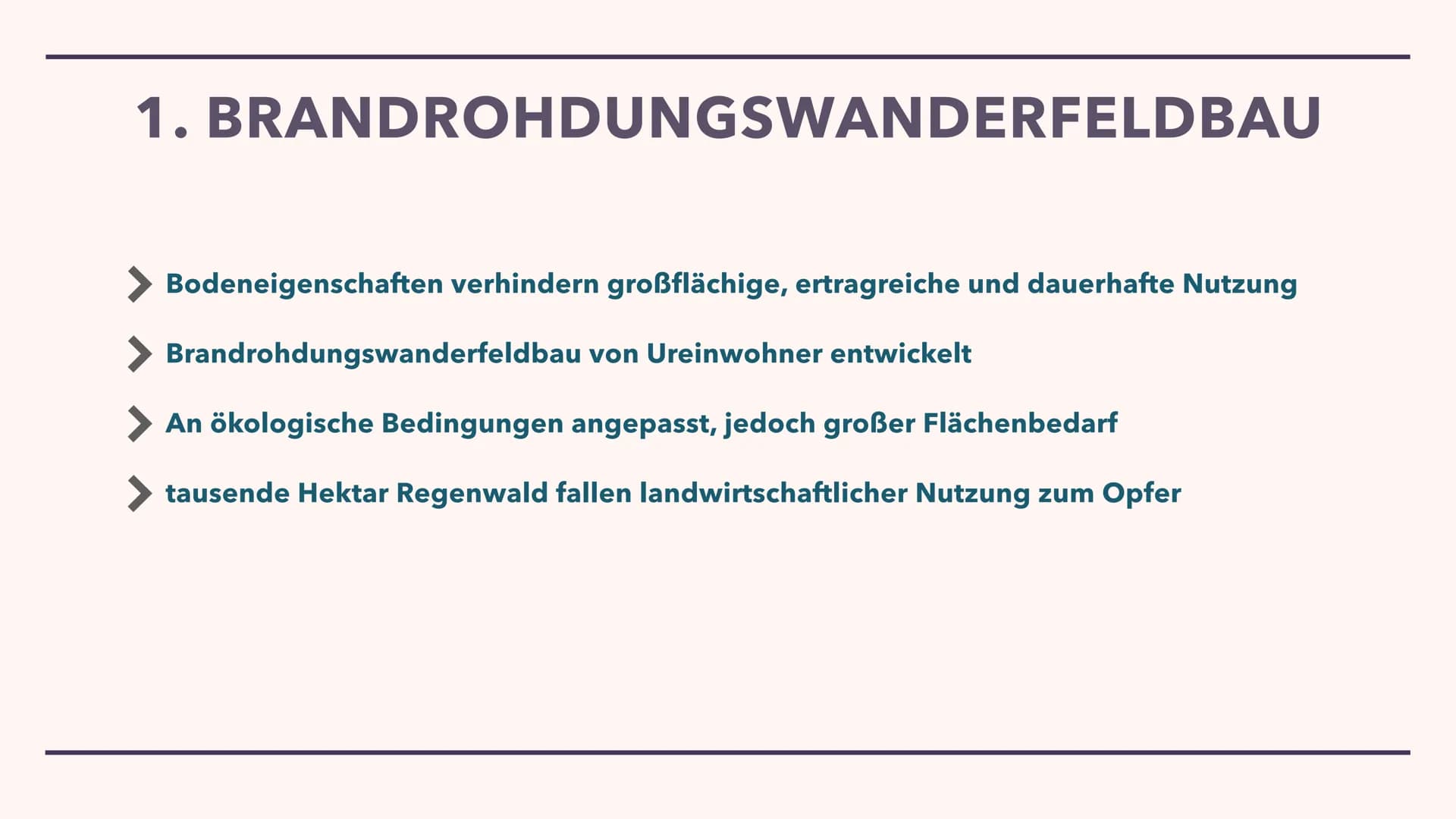 LANDWIRTSCHAFT DER
IMMERFEUCHTEN TROPEN
29.10.2021 GLIEDERUNG
1. Brandrodungswanderfeldbau
2. Potenziale/ Probleme des Ananasanbaus in Costa