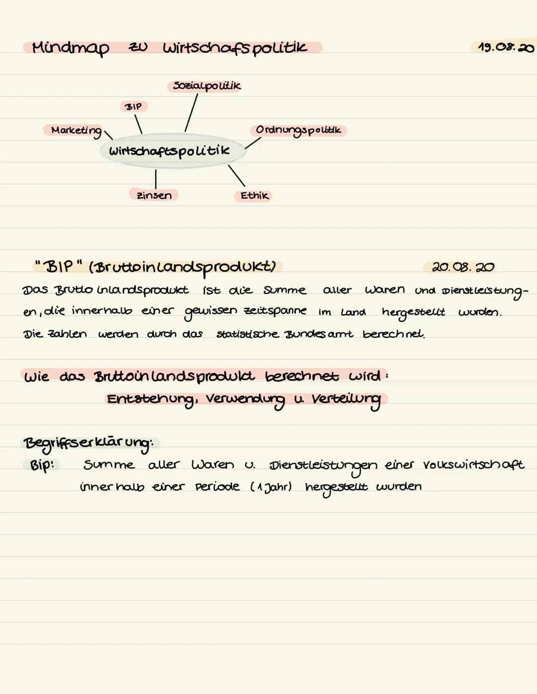 Mindmap zu Wirtschafspolitik
Marketing
BIP
Wirtschaftspolitik
Zinsen
Bip:
Sozialpolitik
Begriffserklärung:
Ordnungspolitik
Ethik
"BIP" (Brut