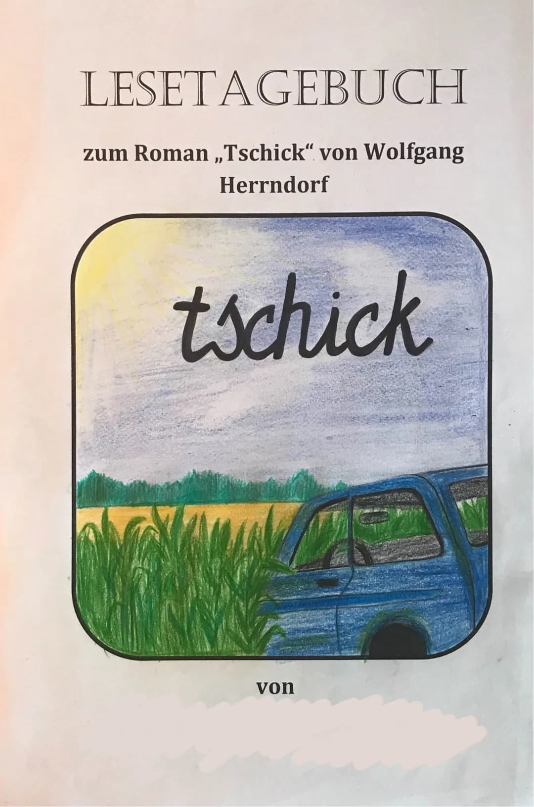 Tschick Zusammenfassung und Charakterisierungen für die Klassenarbeit