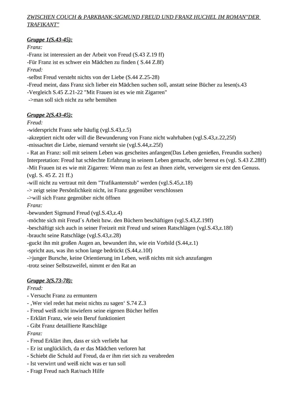 ZWISCHEN COUCH & PARKBANK:SIGMUND FREUD UND FRANZ HUCHEL IM ROMAN"DER
TRAFIKANT"
Gruppe 1(S.43-45):
Franz:
-Franz ist interessiert an der Ar