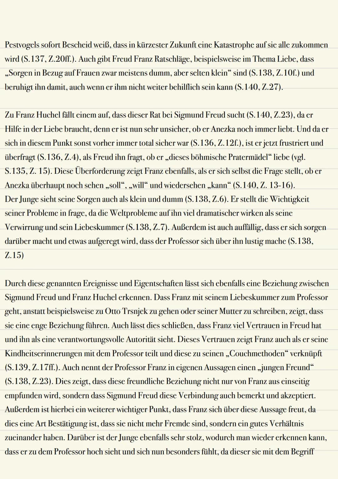 ZWISCHEN COUCH & PARKBANK:SIGMUND FREUD UND FRANZ HUCHEL IM ROMAN"DER
TRAFIKANT"
Gruppe 1(S.43-45):
Franz:
-Franz ist interessiert an der Ar