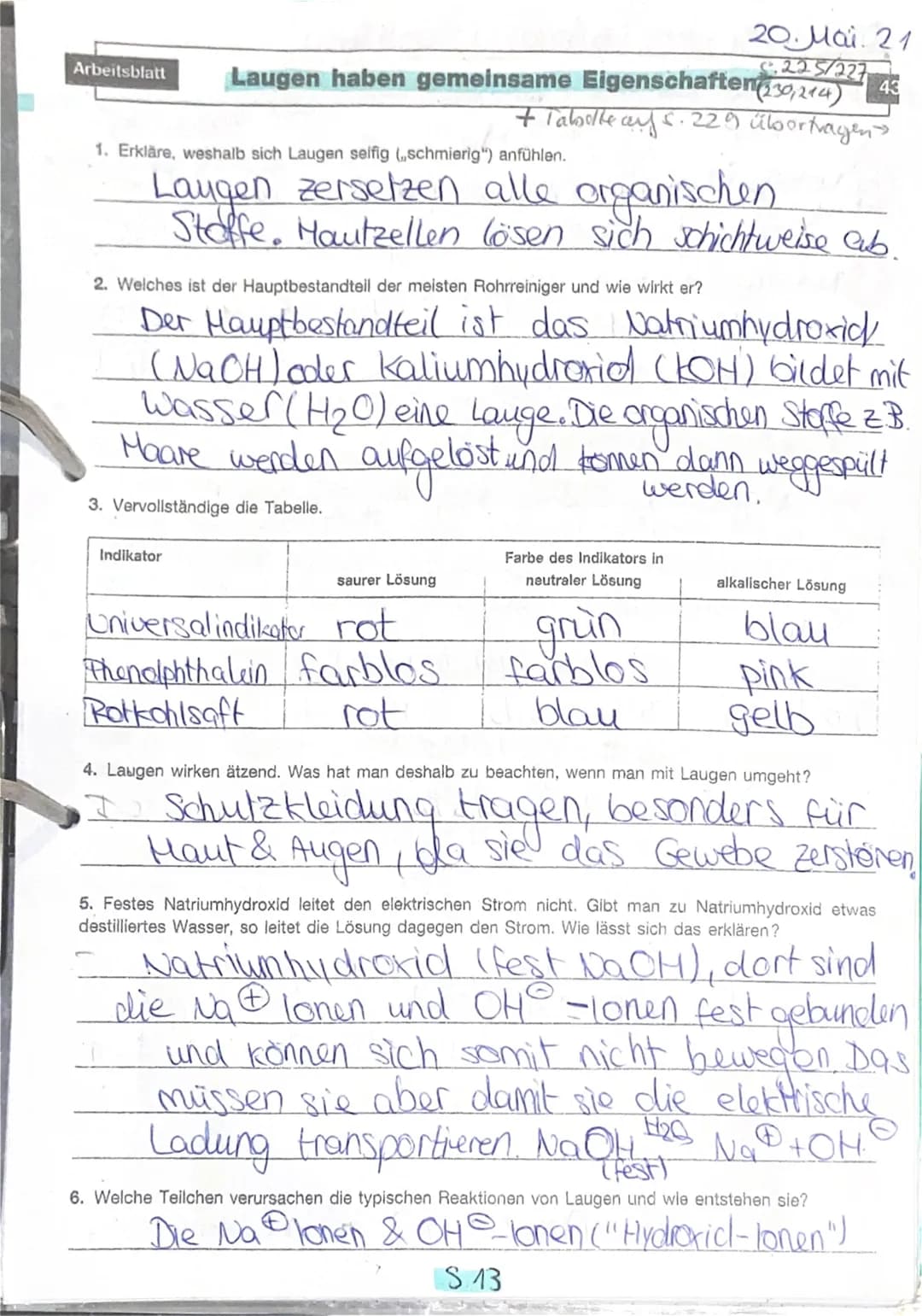 20. Mai. 21
Arbeitsblatt Laugen haben gemeinsame Eigenschaften 230,214) 43
2.225/227
1. Erkläre, weshalb sich Laugen seifig (schmierig") anf