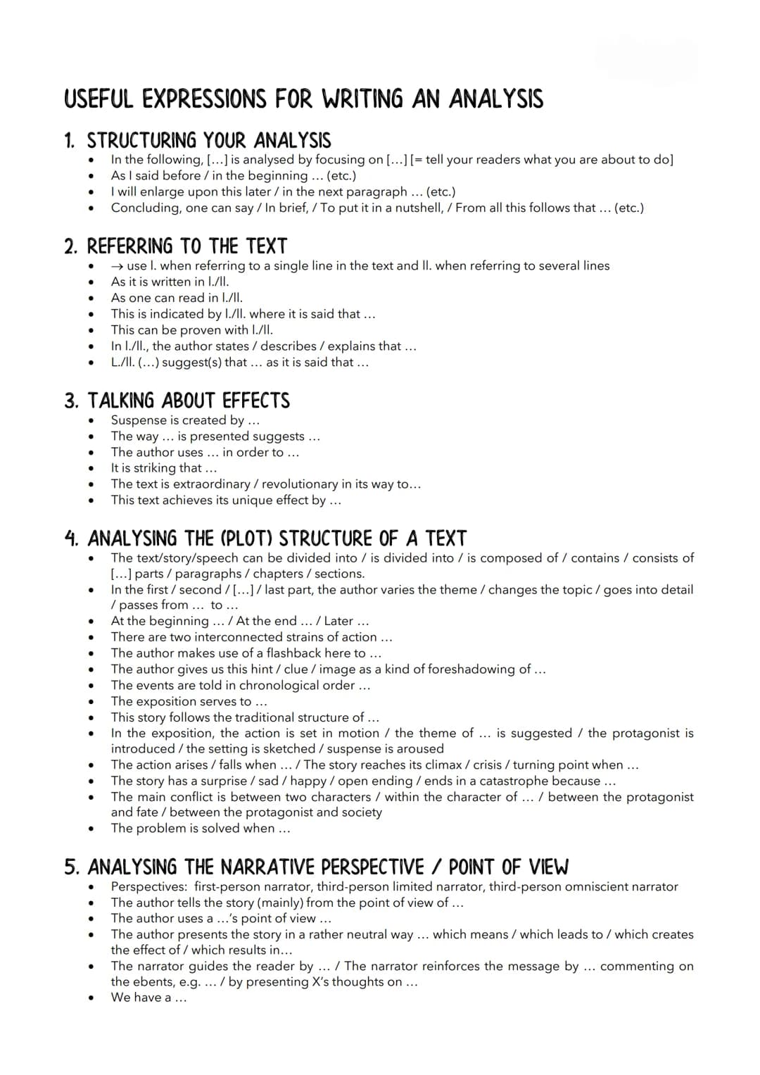 USEFUL EXPRESSIONS FOR WRITING AN ANALYSIS
1. STRUCTURING YOUR ANALYSIS
In the following, [...] is analysed by focusing on [...] [= tell you