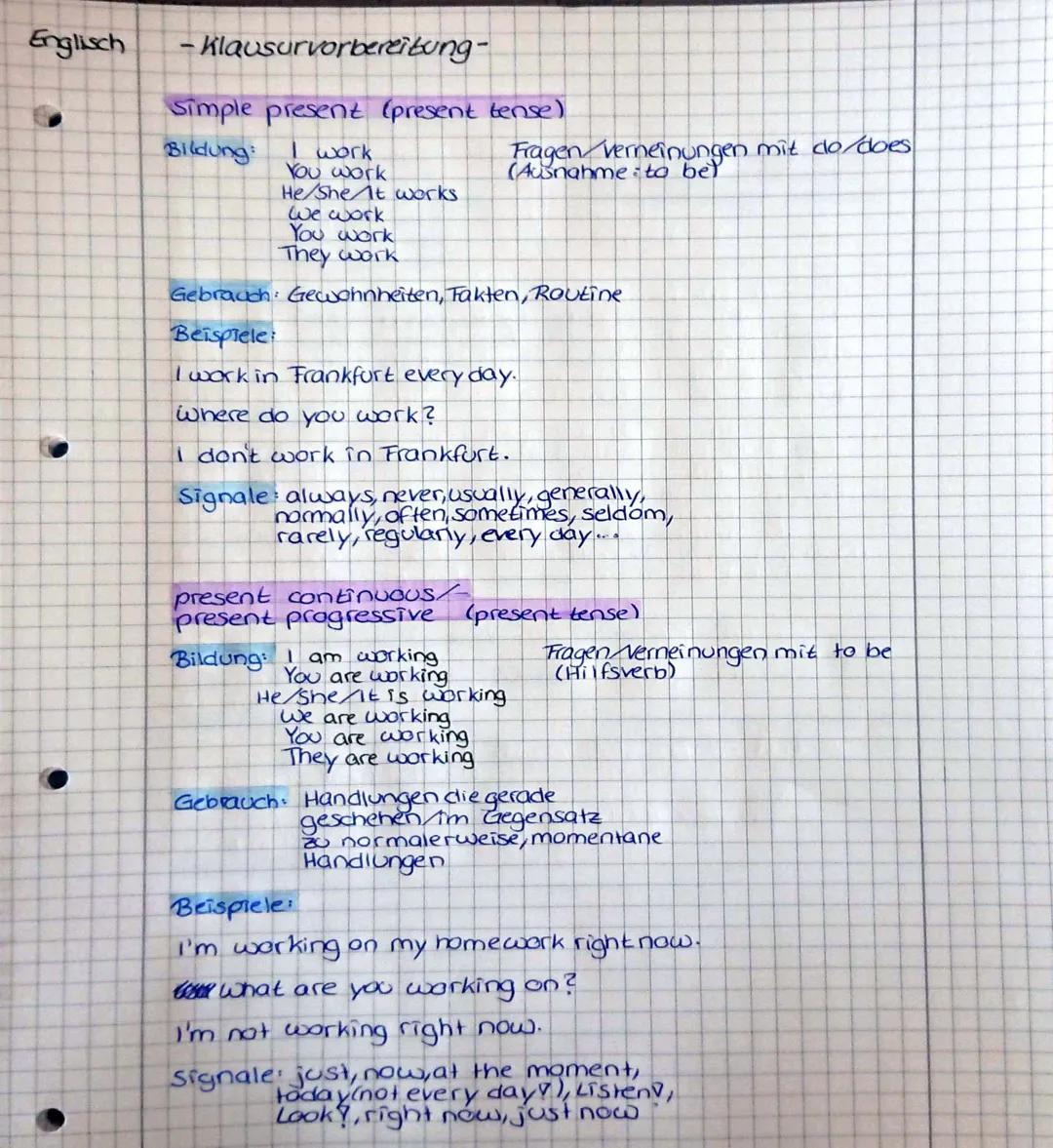 Englisch
- Klausurvorbereitung-

Simple present (present tense)
Bildung: I work
You work
He She it works.
We work
You work
They work
Fragen 