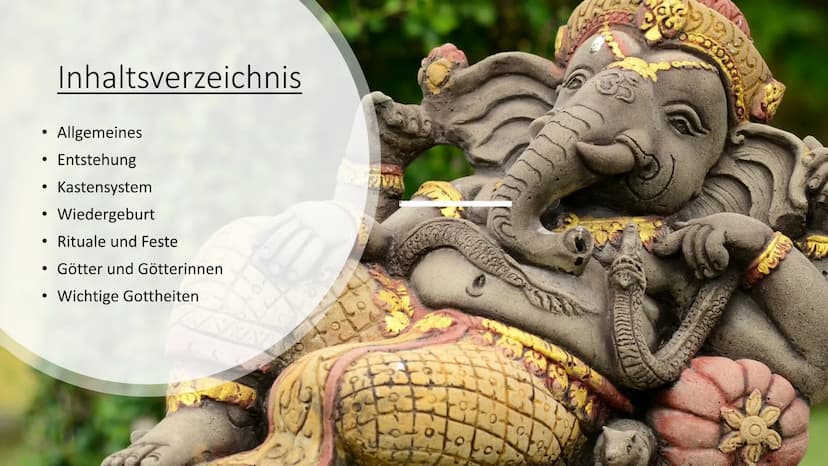 Gly
7549
Götter im Hinduismus ●
Allgemeines
• Entstehung
●
Inhaltsverzeichnis
●
Kastensystem
Wiedergeburt
Rituale und Feste
●
• Götter und G