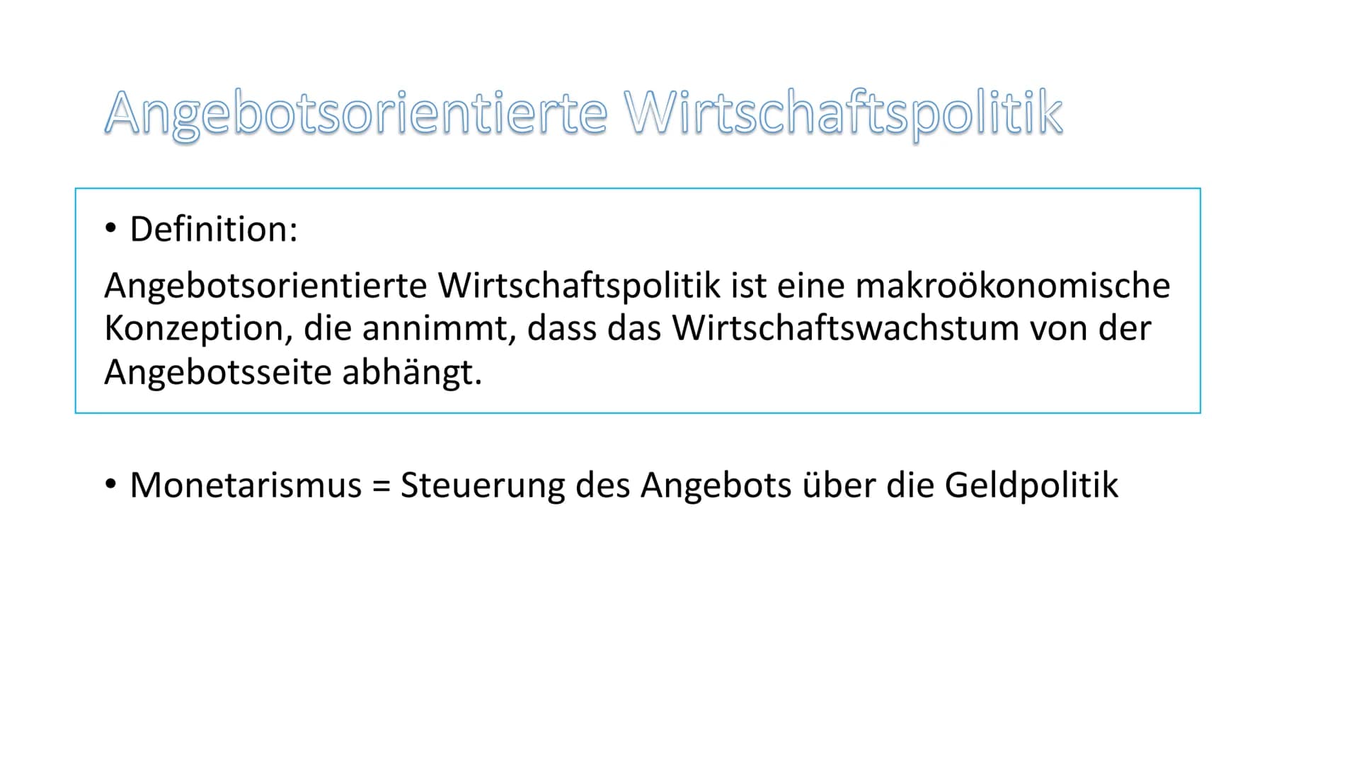 Verena Achiaa,
Christina Grottendieck,
Michelle Beitenger
Wirtschaftspolitische
Konzeptionen
Angebotsorientierte Wirtschaftspolitik
1
10
10 