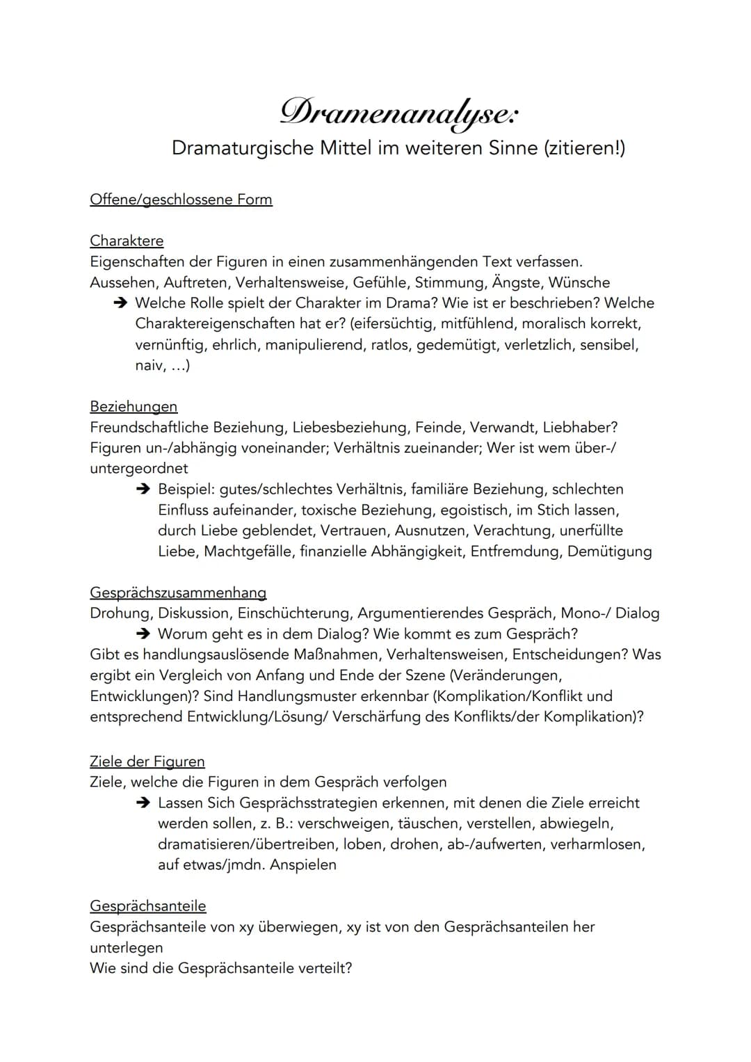 Dramenanalyse:
Dramaturgische Mittel im weiteren Sinne (zitieren!)
Offene/geschlossene Form
Charaktere
Eigenschaften der Figuren in einen zu