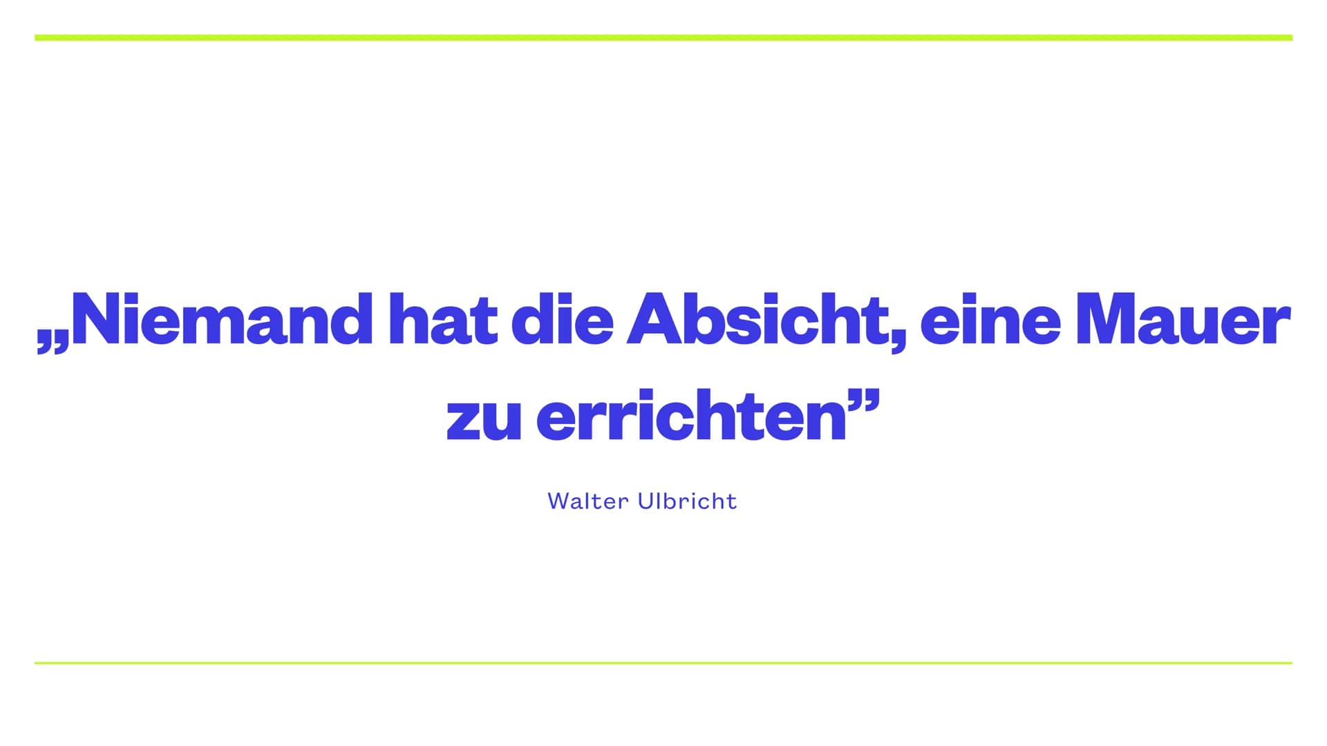 ,,Niemand hat die Absicht, eine Mauer
zu
errichten"
Walter Ulbricht HOE
Mauerbau 1961.
DIANA ALEXAND MENNER
LIZE
IZE Gliederung
●
●
Wie kam 