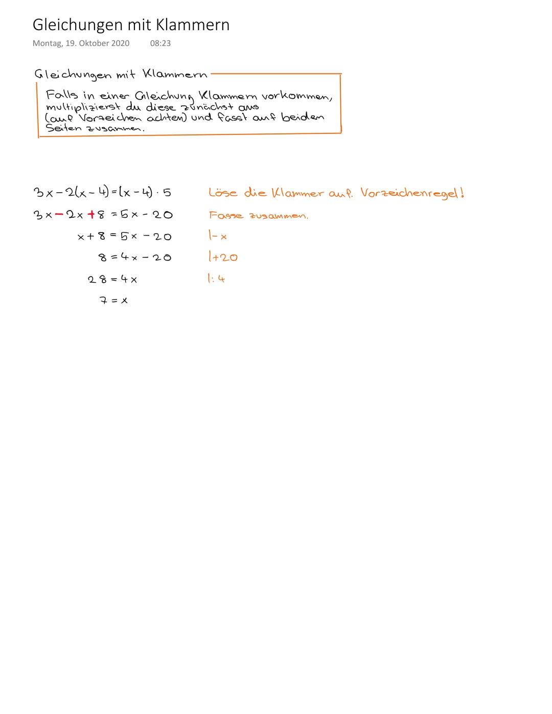 Gleichungen mit Klammern
Montag, 19. Oktober 2020 08:23
Gleichungen mit Klammern
Falls in einer Gleichung Klammern vorkommen,
multiplizierst