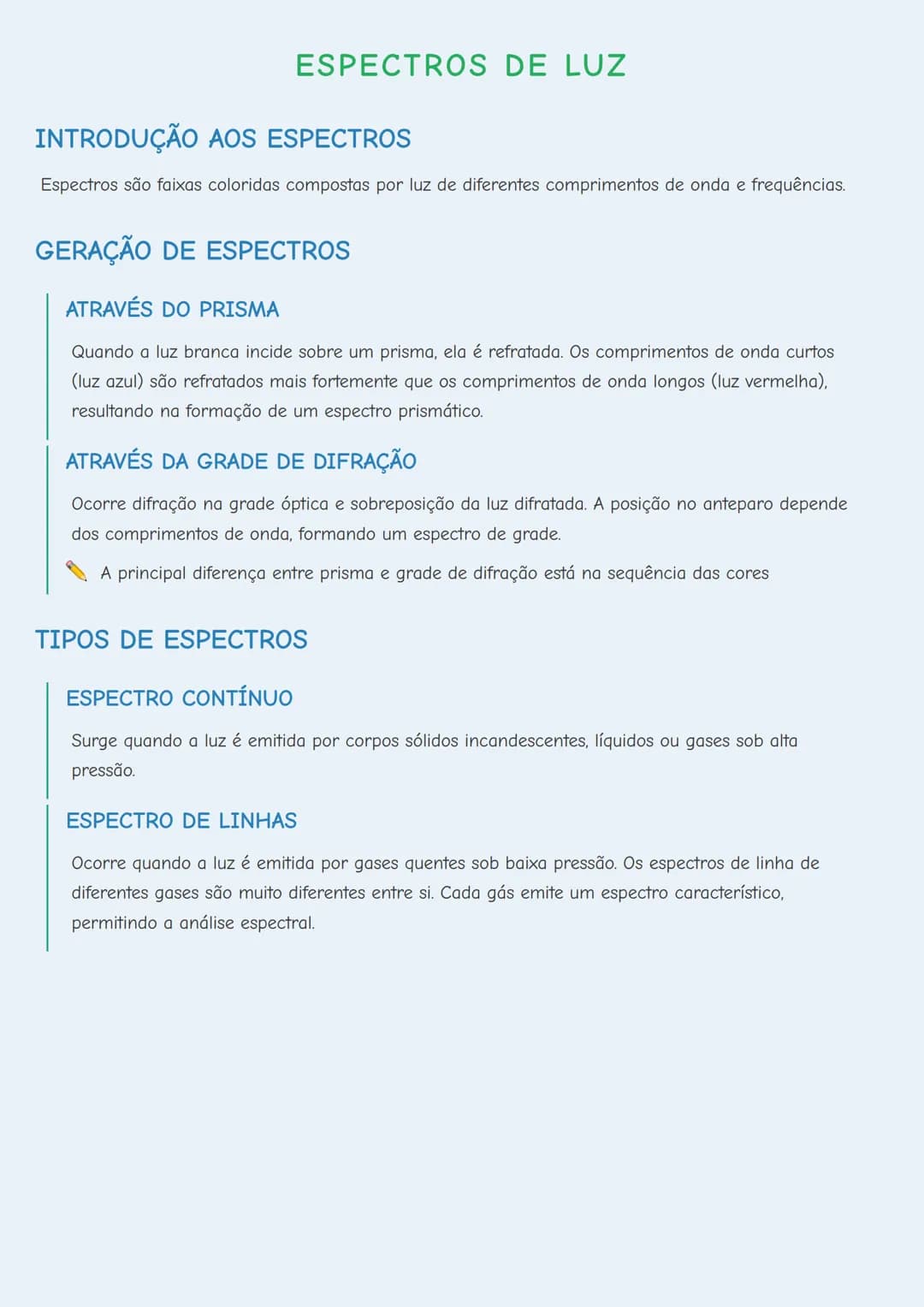 # ESPECTROS DE LUZ

## INTRODUÇÃO AOS ESPECTROS
Espectros são faixas coloridas compostas por luz de diferentes comprimentos de onda e frequê