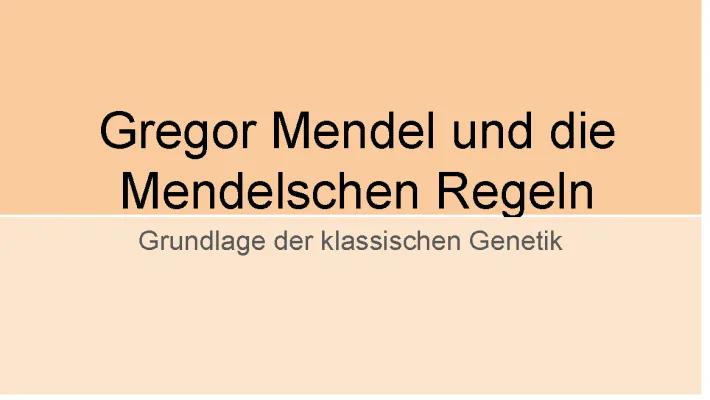 Know Gregor Mendel und die Mendelschen Regeln der Vererbung  thumbnail