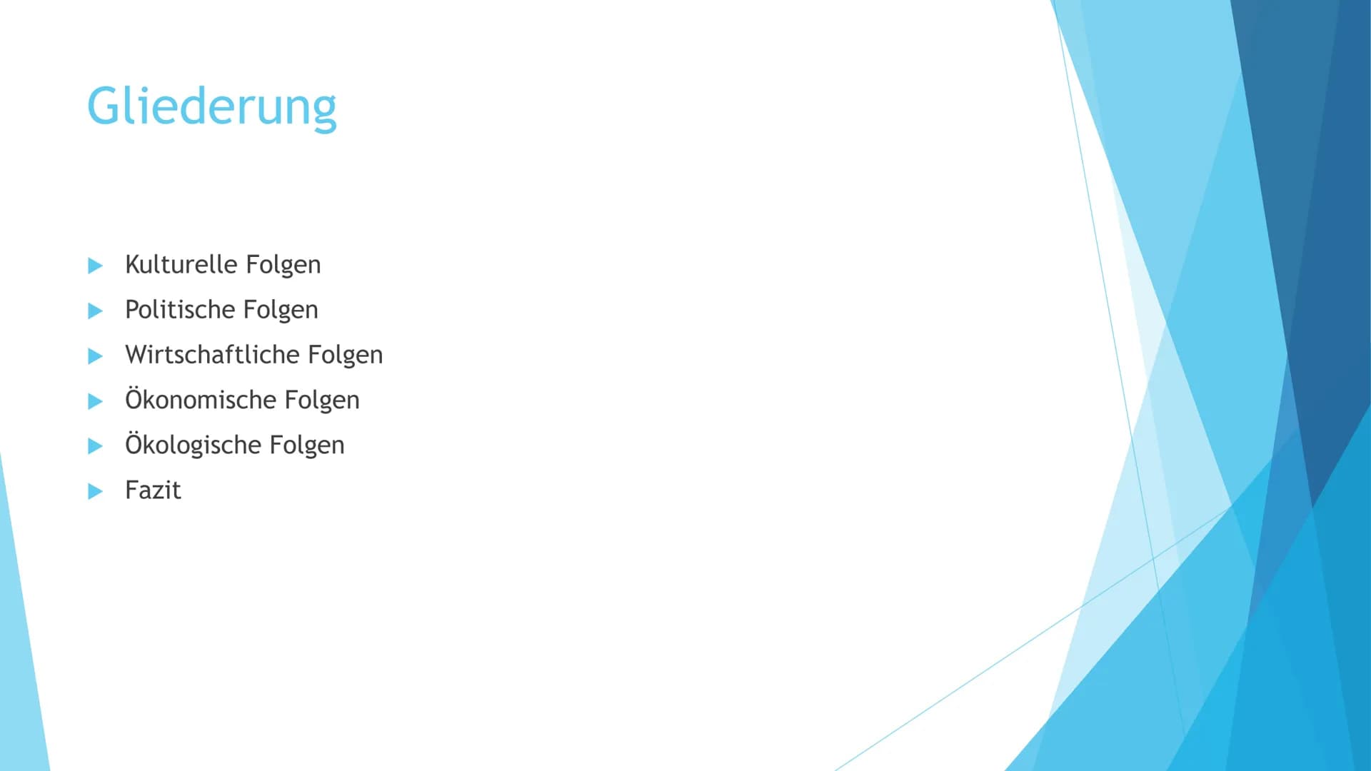 Fo
der Globalisierung
Von Ma Meier, Fabienne Perna und Tanna Kient Gliederung
Kulturelle Folgen
Politische Folgen
Wirtschaftliche Folgen
► Ö
