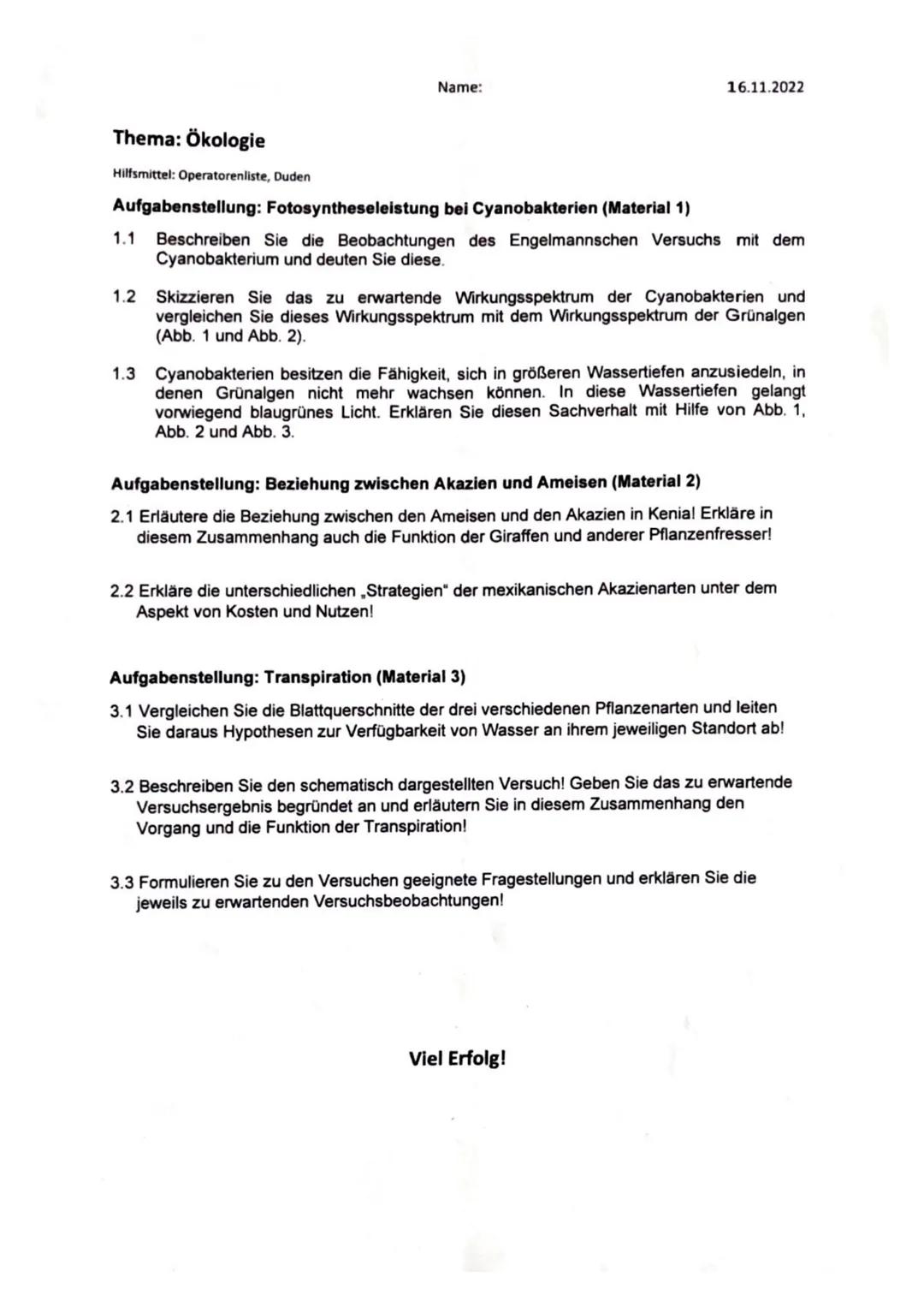 Name:
16.11.2022

Thema: Ökologie

Hilfsmittel: Operatorenliste, Duden

Aufgabenstellung: Fotosyntheseleistung bei Cyanobakterien (Material 