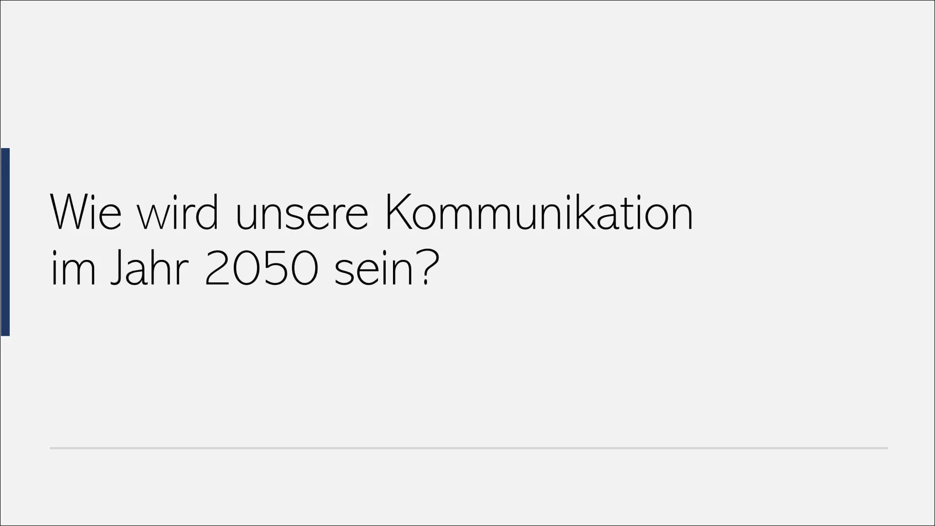 DIE ZUKUNFT
Von Sophia Maus
18880
13927
123RF
0e82AESI
OMEBLANI
V2 DECH
SXCAB
DEFELE Wie wird unsere Kommunikation
im Jahr 2050 sein? Gliede