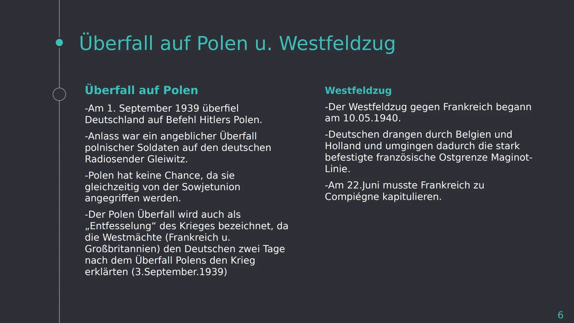 Der Zweite
Weltkrieg
P • Gliederung
O
Vorbereitung
-Vierjahresplan
Verlauf
-Überfall auf Polen
-Westfeldzug
-Luftschlacht um England
-Kriegs