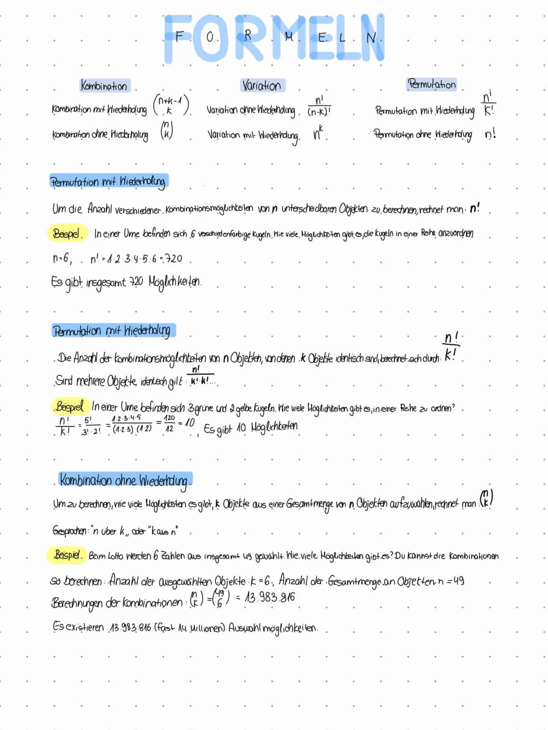 FORMELN
Kombination
Kombination mit Wiederholung
k
Kombination chine Wiederholung (2)
Variation
Variation ohne Wiederholung. (n-k)!
Variatio