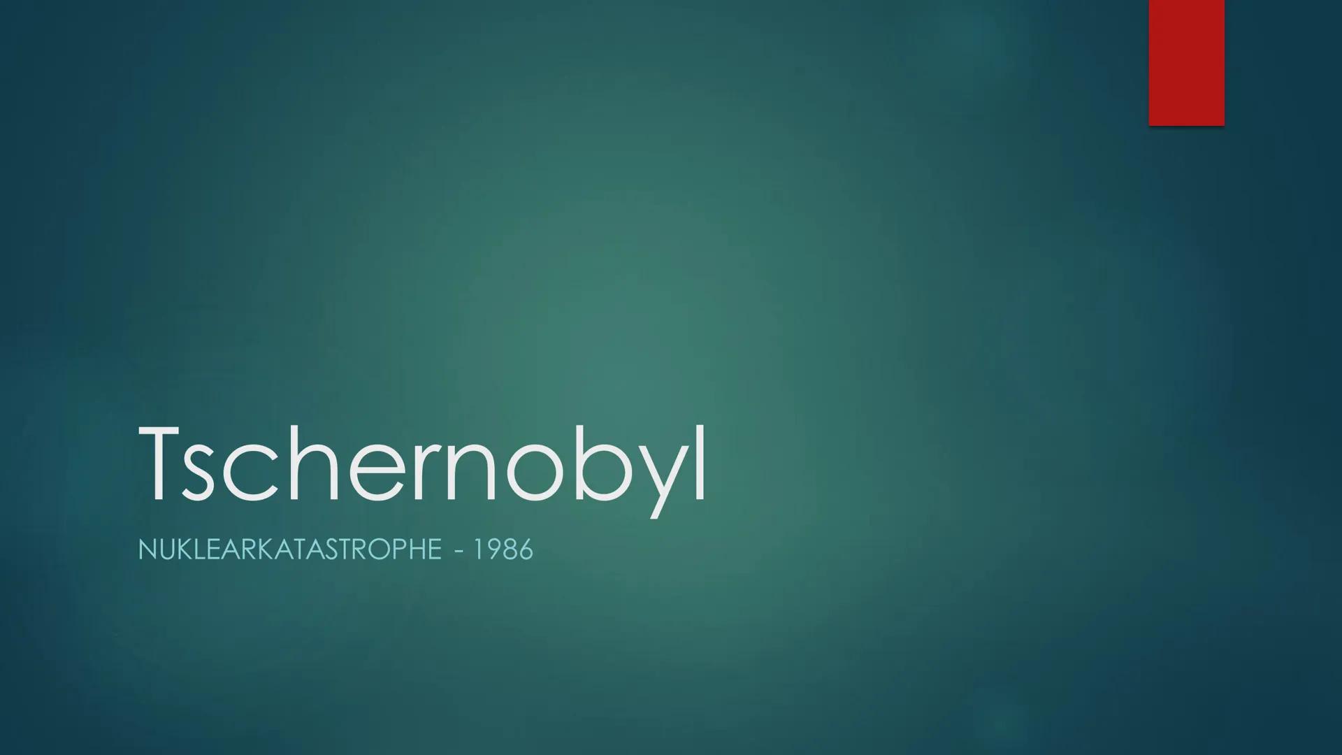 Tschernobyl
NUKLEARKATASTROPHE - 1986 Gliederung
▶
Nuklearkatastrophe
▸ Wie haben die Menschen reagiert?
► Folgen
▸ Wie sieht es heute aus?
