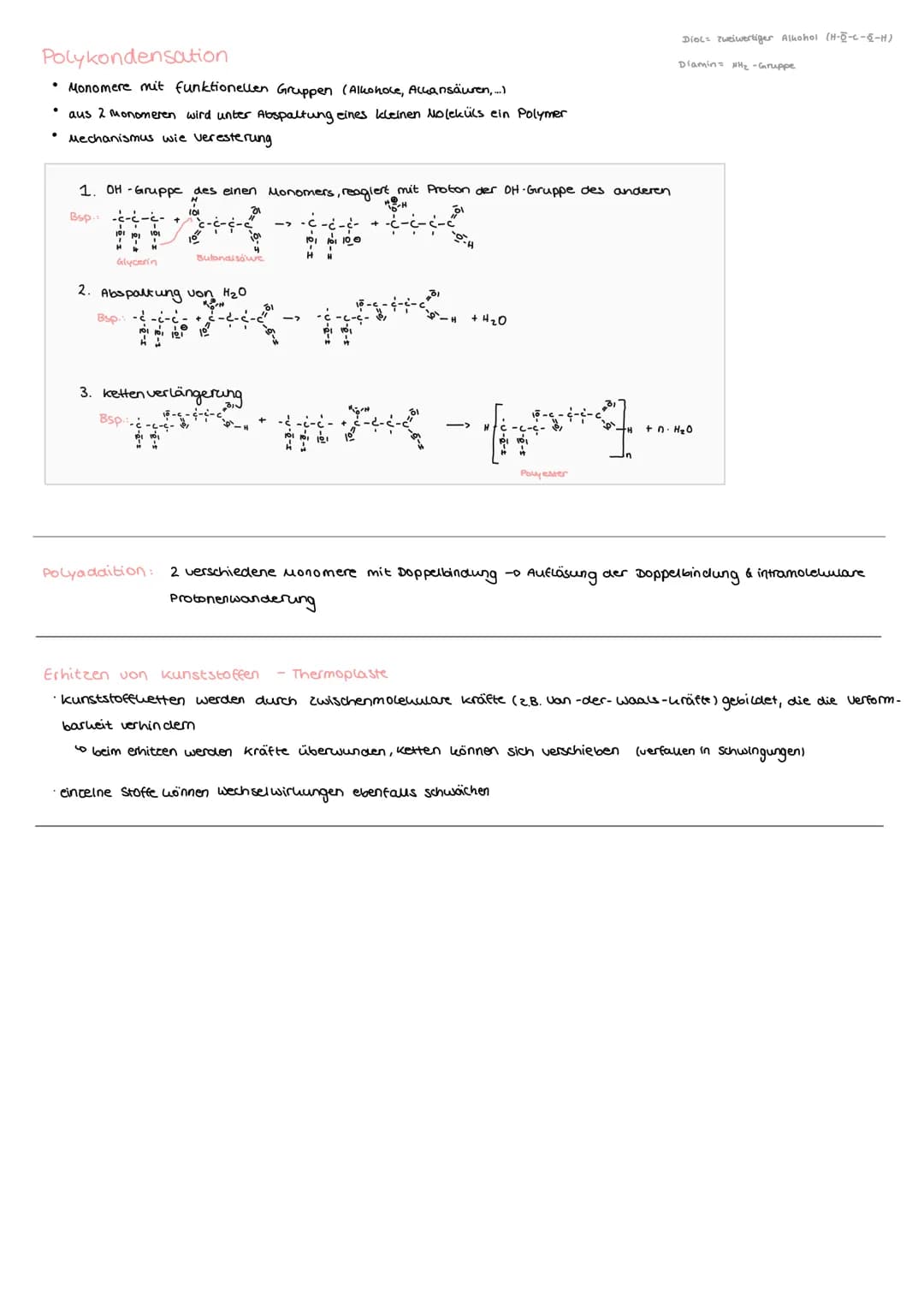 Polykondensation
• Monomere mit funktionellen Gruppen (Alkohole, Allansäuren, ...)
aus 2 Monomeren wird unter Abspaltung eines kleinen Molek
