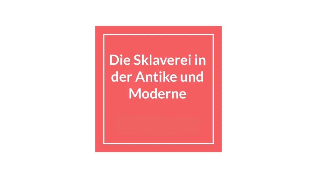 Alles über Moderne Sklaverei und Sklaverei in der Antike