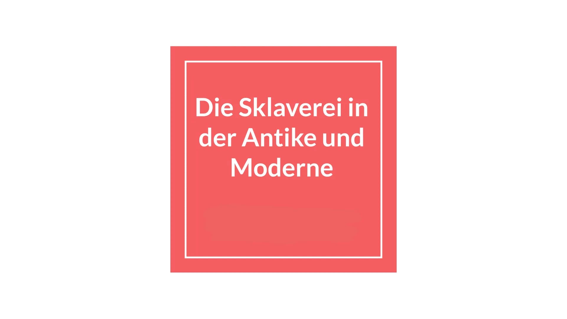 Die Sklaverei in
der Antike und
Moderne Definition Sklaverei
Gliederung
Leitfrage
Die Sklaverei in der griechischen
Antike
Die Sklaverei in 
