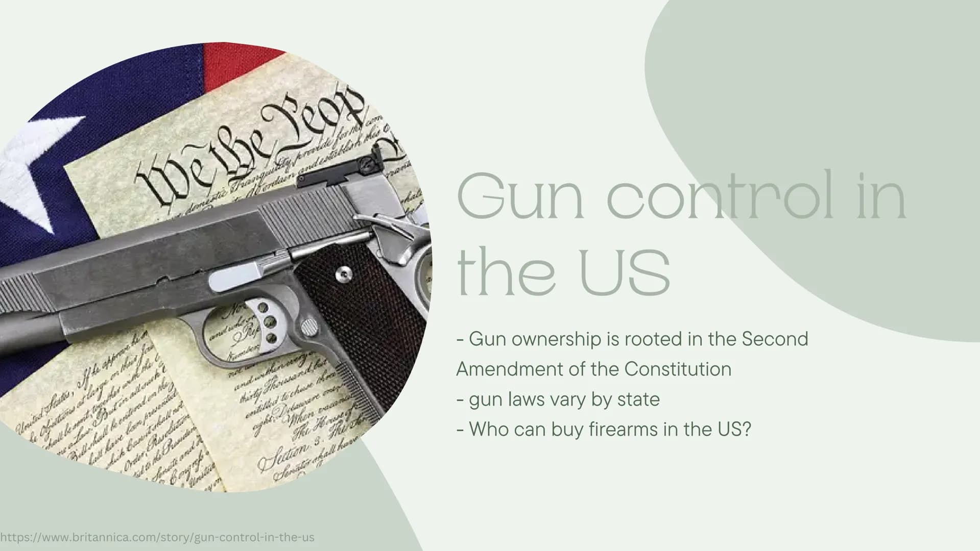 Gun control
in the US by Michelle Wornat
= the regulation of the sale and use of firearms through laws and
policies
Who can buy firearms?
- 