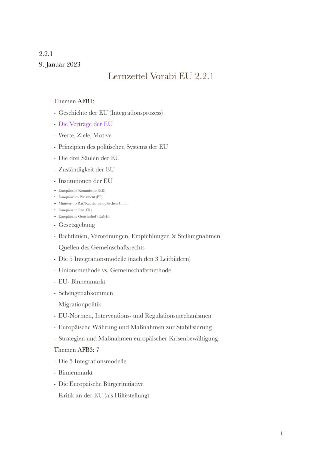 2.2.1
9. Januar 2023
Lernzettel Vorabi EU 2.2.1
Themen AFB1:
- Geschichte der EU (Integrationsprozess)
Die Verträge der EU
- Werte, Ziele, M