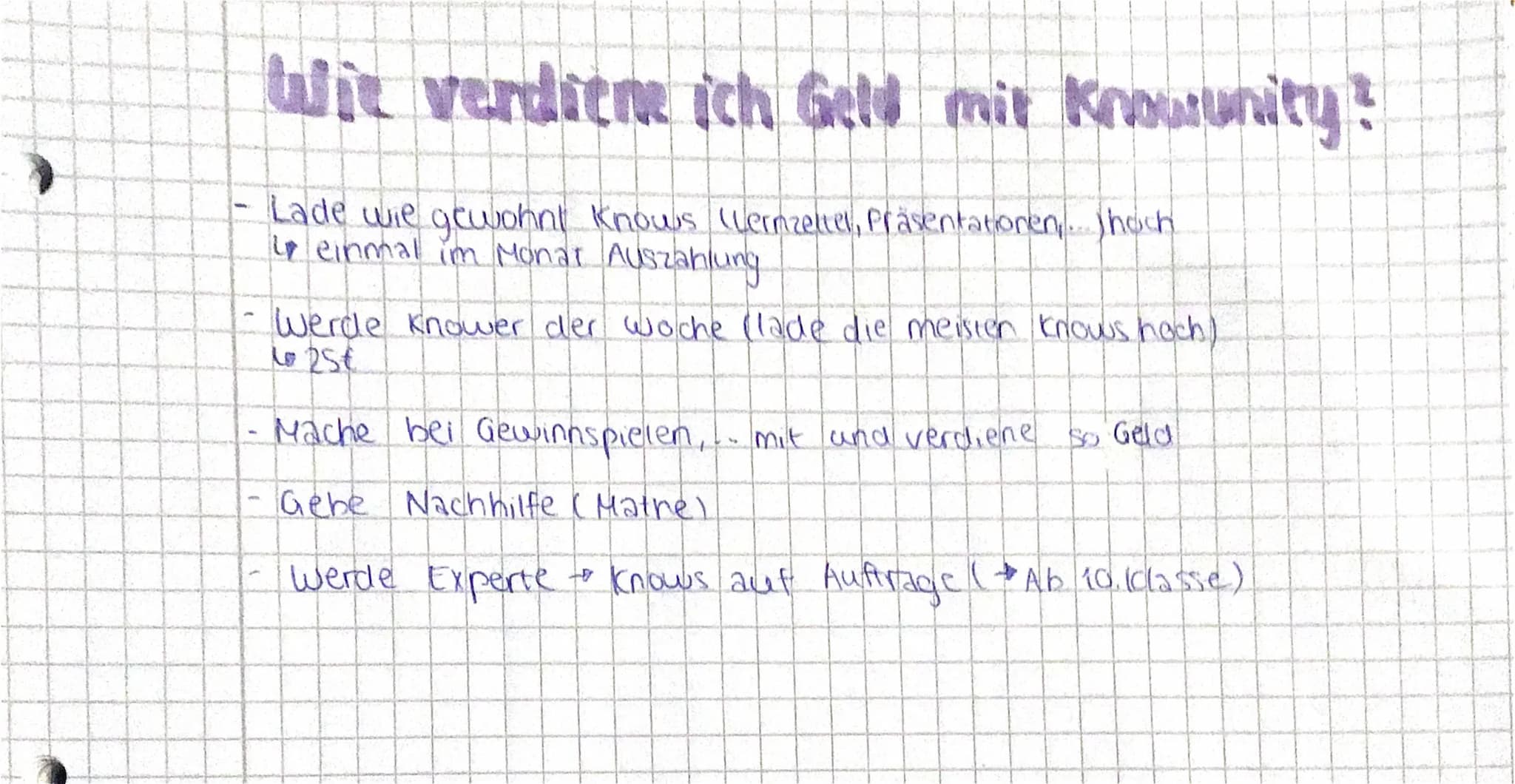 (
Wie verdiene ich Geld mit knowunity?
Lade wie gewohnt knows (Lernzettel, Präsentationen hoch
i einmal im Monar Auszahlung
Werde Knower der