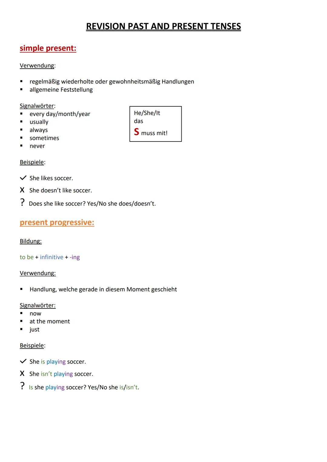 simple present:
Verwendung:
▪ regelmäßig wiederholte oder gewohnheitsmäßig Handlungen
allgemeine Feststellung
Signalwörter:
every day/month/