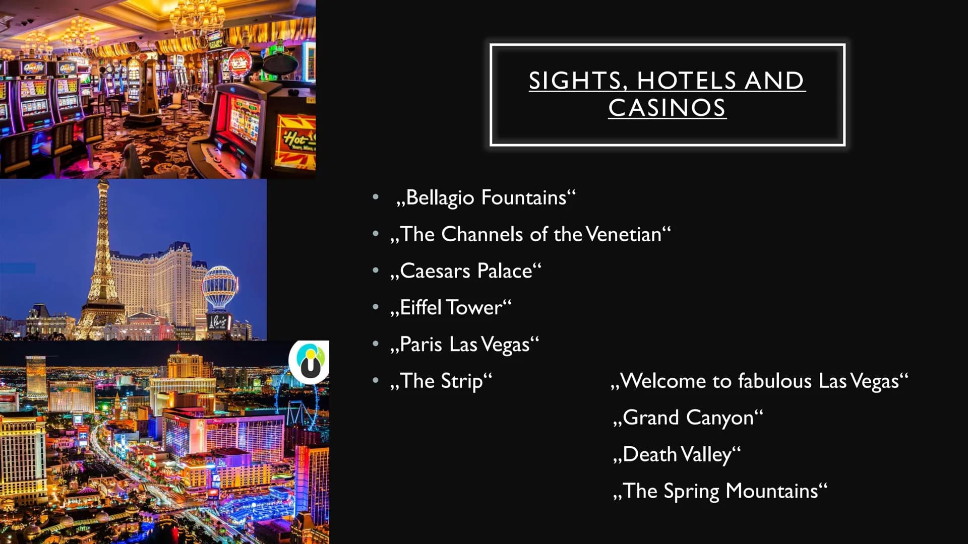 LAS VEGAS
by Beyza Yolageldi
WELCOME
TO Fabulous
LAS VEGAS
NEVADA
MANDALAY BAY STRUCTURE
general information
Sights, Hotels and Casinos
• La
