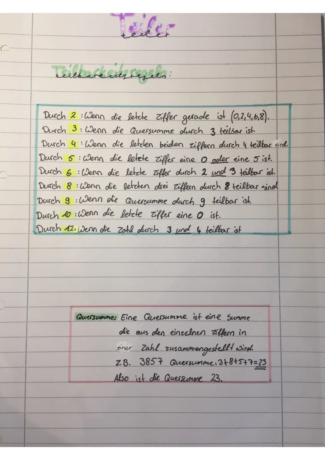 Teller
شو
Teilkarkeilyragala:
Durch 2: Wenn die letzte Ziffer gerade ist (0,2,4,6,8).
Durch 3: Wenn die Quersumme durch 3 teilbar ist.
Durch