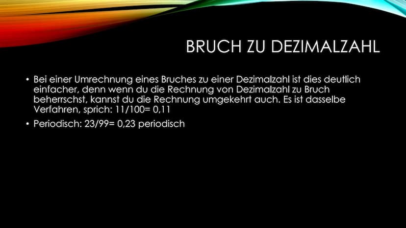 BRUCHSCHREIBWEISE
Von Dezimalzahl zu Bruch und von Bruch zu Dezimalzahl DEZIMALZAHL ZU BRUCH
• Normal: Bei einer Dezimalzahl werden die Nach