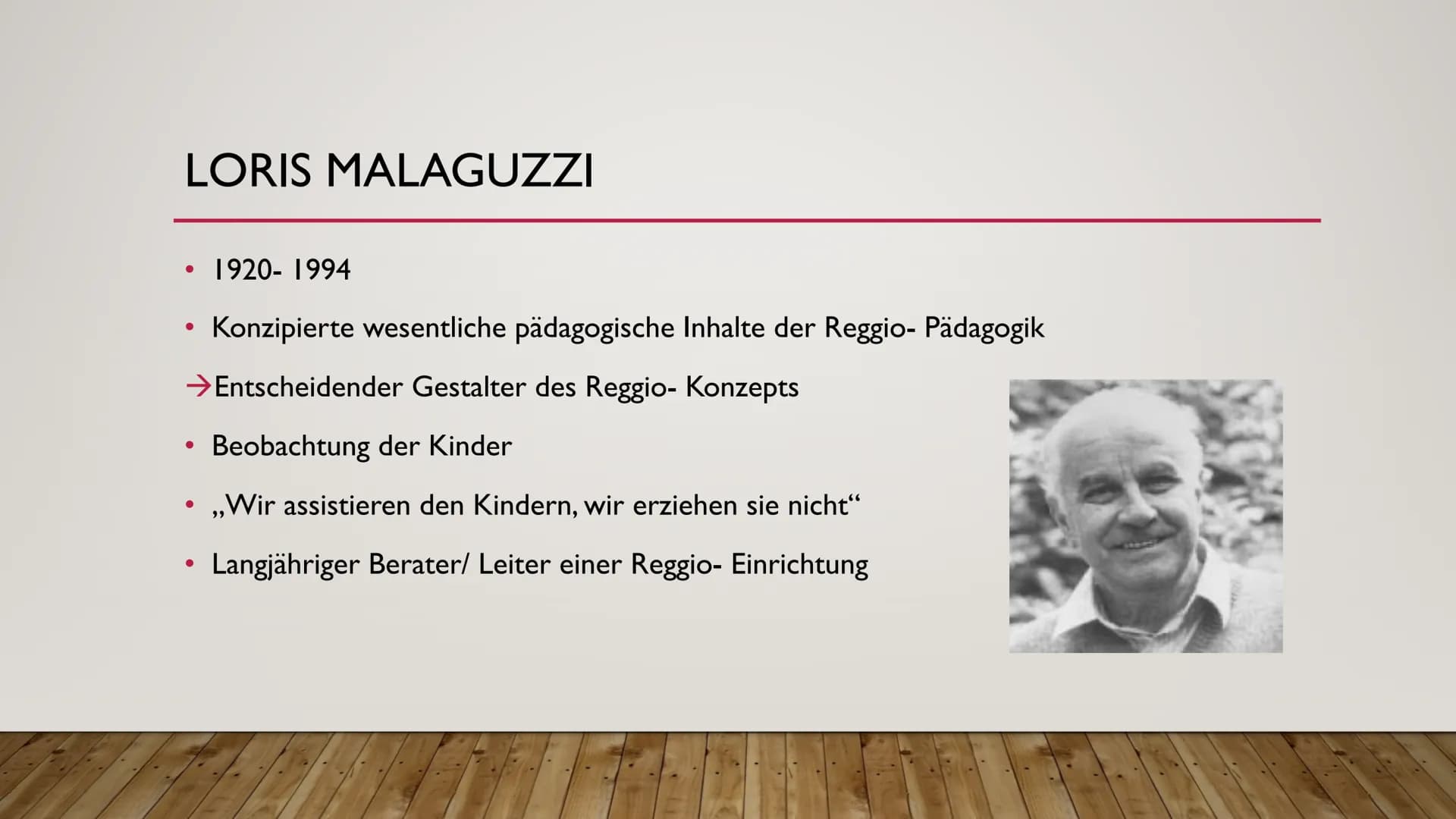 Reggio-
Pädagogik
The
əə
66
REGGIO- PÄDAGOGIK INHALTSVERZEICHNIS:
●
●
●
●
Loris Malaguzzi
Sozialdemographische Lage
Bild vom Kind
●
Wegbegle