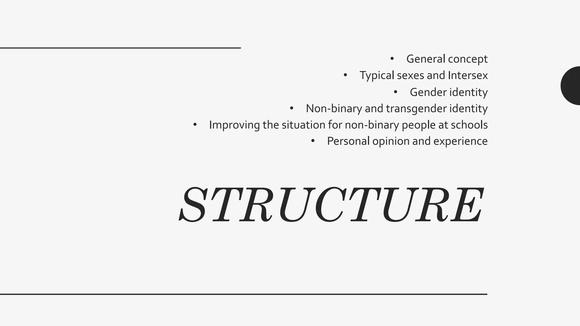 DIFFERENT
CONCEPTS
OF GENDER
AND SEX General concept
Typical sexes and Intersex
• Gender identity
Non-binary and transgender identity
Improv