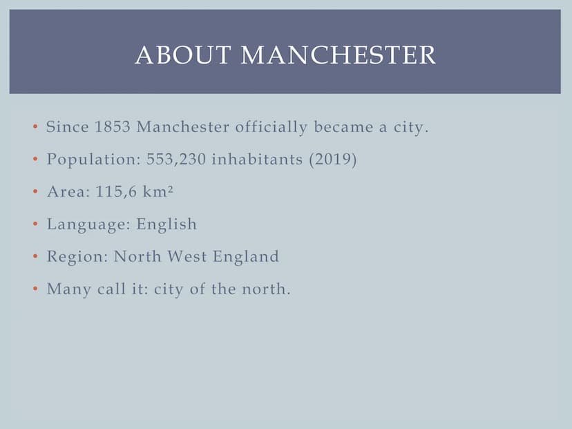 MANCHESTER
Leonie's English presentation ●
●
●
About Manchester
●
Geography
Culture
●
• Sights
Food
STRUCTURE ●
●
●
●
●
ABOUT MANCHESTER
Sin