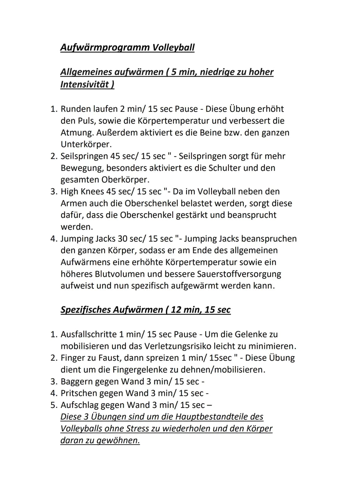 Aufwärmprogramm Volleyball
Allgemeines aufwärmen ( 5 min, niedrige zu hoher
Intensivität)
1. Runden laufen 2 min/ 15 sec Pause - Diese Übung